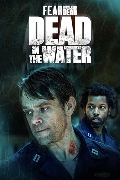 ترس از مردگان متحرک: مرده در آب (Fear the Walking Dead: Dead in the Water)