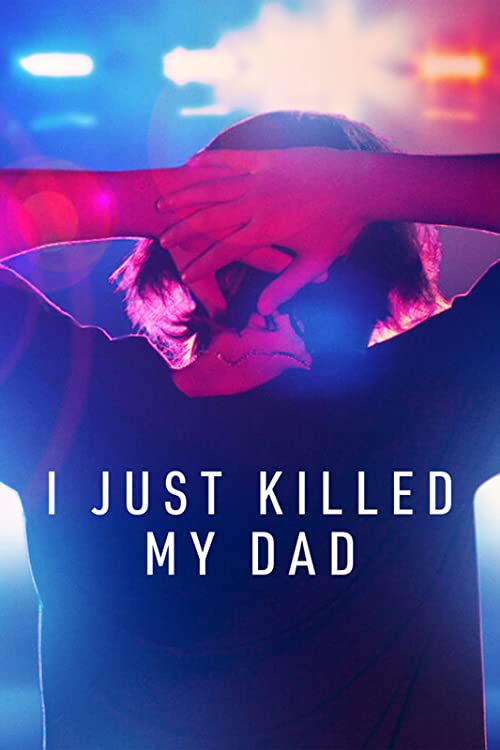 من فقط پدرم را کشتم (I Just Killed My Dad)